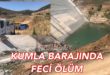 Gemlik’te Barajda Feci Ölüm