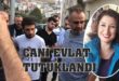 Cani Evlat Tutuklandı