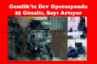 Dev Operasyonda 25 Gözaltı, Sayı Artıyor