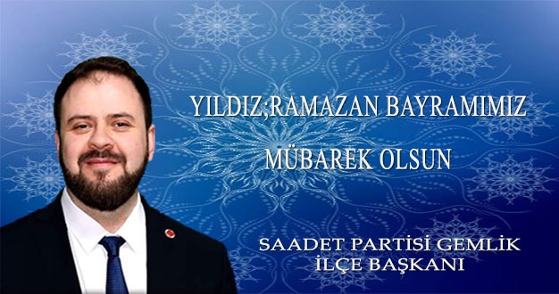 Yıldız; Ramazan Bayramımız Mübarek Olsun