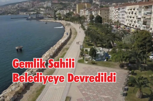 Gemlik Sahili Belediyeye Devredildi