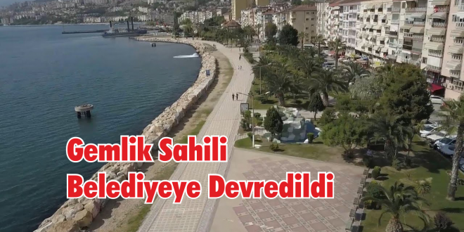 Gemlik Sahili Belediyeye Devredildi