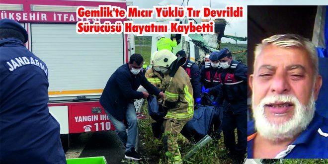 Gemlik’te Mıcır yüklü kamyon devrildi bir kişi hayatını kaybetti