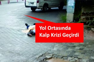    Yol Ortasında Kalp Krizi Geçiren Vatandaş Hayatını Kaybetti