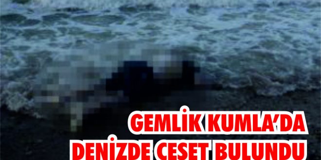 Gemlik'te Kimliği Belirsiz Ceset Bulundu