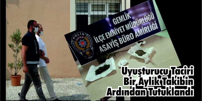 Uyuşturucu Taciri Bir Aylık Takibin Ardından Tutuklandı