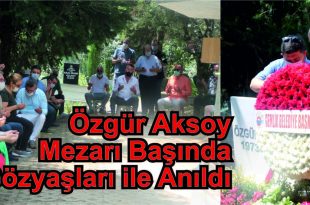 Özgür Aksoy Mezarı Başında Anıldı