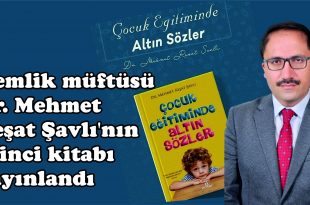 Gemlik müftümüz Dr. Mehmet Reşat Şavlı'nın ikinci kitabı yayınlandı