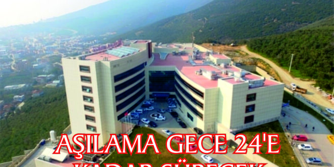 Aşılama gece 24'e Kadar Devam Edecek