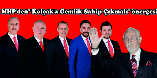 MHP'den" Kolçak'a Gemlik Sahip Çıkmalı" önergesi