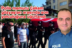 Polis memuru Çekem gözyaşları arasında son yolculuğuna uğurlandı