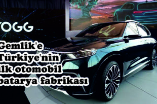 Gemlik'e Türkiye’nin ilk otomobil batarya fabrikası