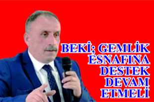    Beki; "Esnaf'a Desteğin Devam Etmesi Lazım"