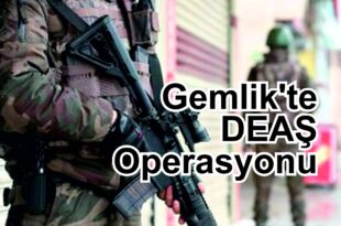 Gemlik'te DEAŞ Operasyonu