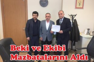 Beki ve Ekibi Mazbatayı Aldı