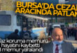 Bursa'da ceza infaz kurumuna ait servise bombalı saldırı: 1 şehit