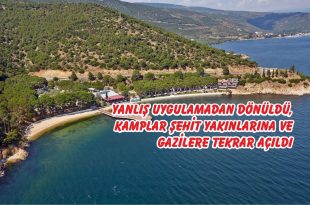   Yanlış uygulamadan dönüldü, Kamplar Şehit Yakınlarına ve Gazilere tekrar açıldı