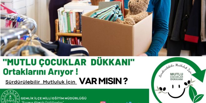 İLÇE MİLLİ EĞİTİM MÜDÜRLÜĞÜ’NDEN İNSANA VE ÇEVREYE DUYARLI “MUTLU ÇOCUKLAR DÜKKANI” PROJESİ