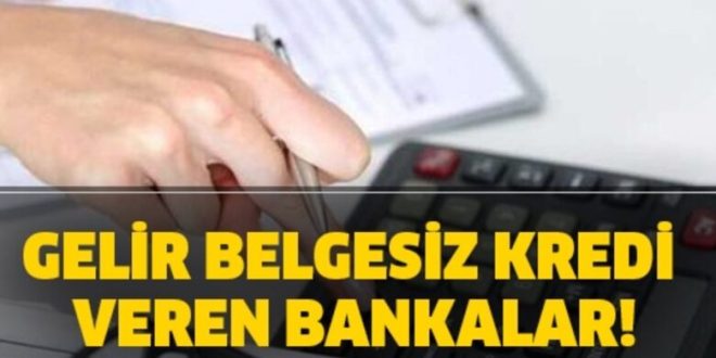 Gelir Belgesiz Kredi Almak
