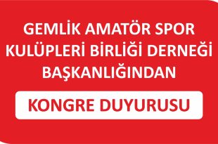 GEMLİK AMATÖR SPOR KULÜPLERİ BİRLİĞİ DERNEĞİNDEN KONGRE KARARI