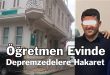 Gemlik Öğretmen Evinde Depremzedelere Hakaret