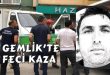 Gemlik’te Feci kaza, 1 Ölü