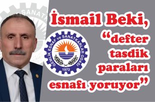 Beki, "defter tasdik paraları esnafı yoruyor"