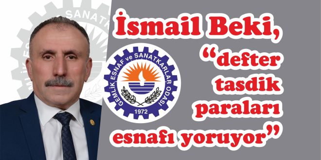 Beki, "defter tasdik paraları esnafı yoruyor"