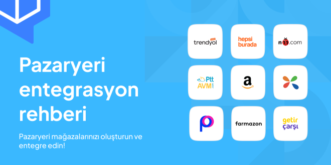 Pazar Yeri Entegrasyonu ile Kolaylaşan İşlemler Nelerdir?
