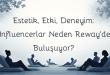Estetik, Etki, Deneyim: Influencerlar Neden Reway’de Buluşuyor?