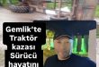 Gemlik Belediyesi Traktörü Kurşunlu’da Kaza Yaptı: 1 Ölü